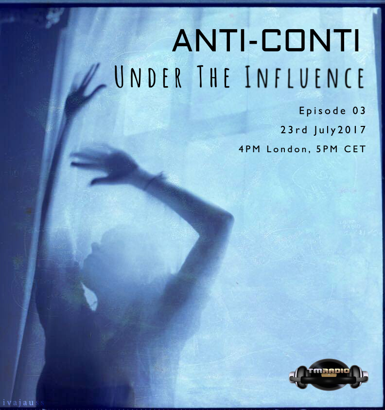 download → Anti-Conti - Under The Influence 003 on TM Radio - 23-Jul-2017 download → Anti-Conti - Under The Influence 003 on TM Radio - 23-Jul-2017