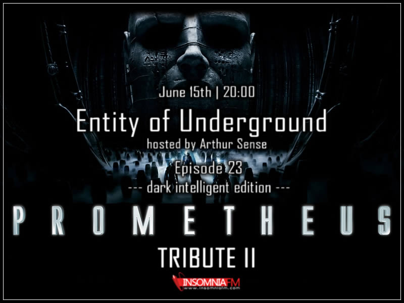 download → Arthur Sense - Entity of Underground 023: Prometheus Tribute II [Deep Dark Progressive] on Insomniafm - June 2013
