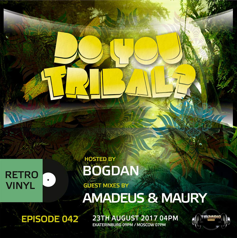 download → Bogdan, Amadeus & Mauri - DO YOU TRIBAL 042 (Retro Vinyl) on TM Radio.com - 23-Aug-2017 download → Bogdan, Amadeus & Mauri - DO YOU TRIBAL 042 (Retro Vinyl) on TM Radio.com - 23-Aug-2017