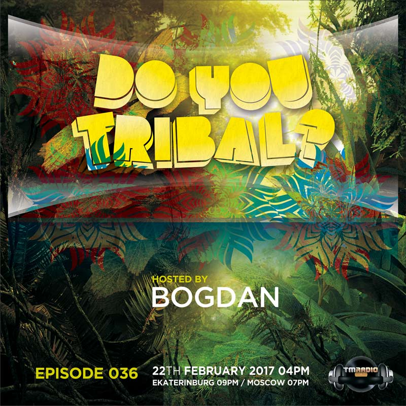 download → Bogdan - DO YOU TRIBAL 036 on TM Radio - 22-Feb-2017 download → Bogdan - DO YOU TRIBAL 036 on TM Radio - 22-Feb-2017