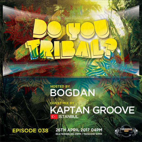 download → Bogdan, KaptanGroove - DO YOU TRIBAL episode 038 on TM Radio - 26-Apr-2017 download → Bogdan, KaptanGroove - DO YOU TRIBAL episode 038 on TM Radio - 26-Apr-2017