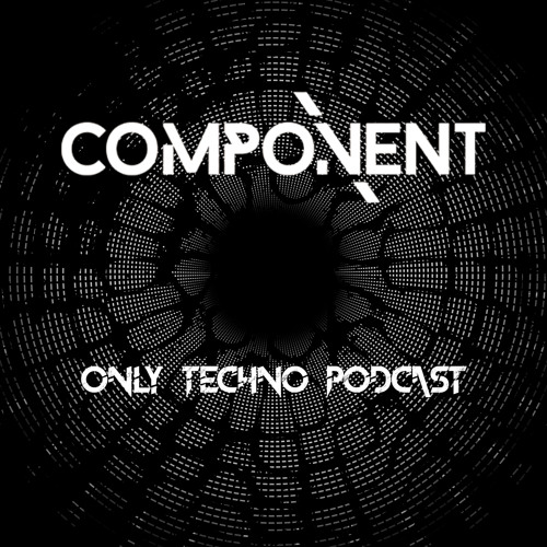 download → Component - Only Techno Podcast 002 - 02-Mar-2017 download → Component - Only Techno Podcast 002 - 02-Mar-2017