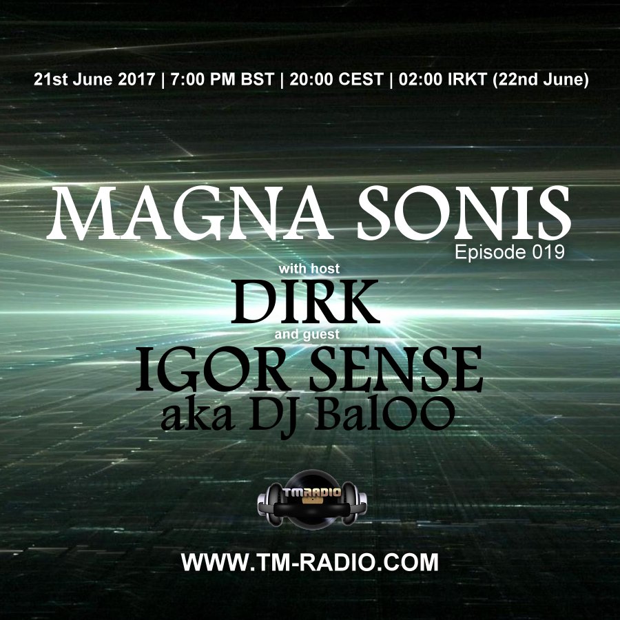 download → Dirk, Igor Sense (aka DJ BalOO) - MAGNA SONIS 019 on TM Radio - 21-Jun-2017 download → Dirk, Igor Sense (aka DJ BalOO) - MAGNA SONIS 019 on TM Radio - 21-Jun-2017