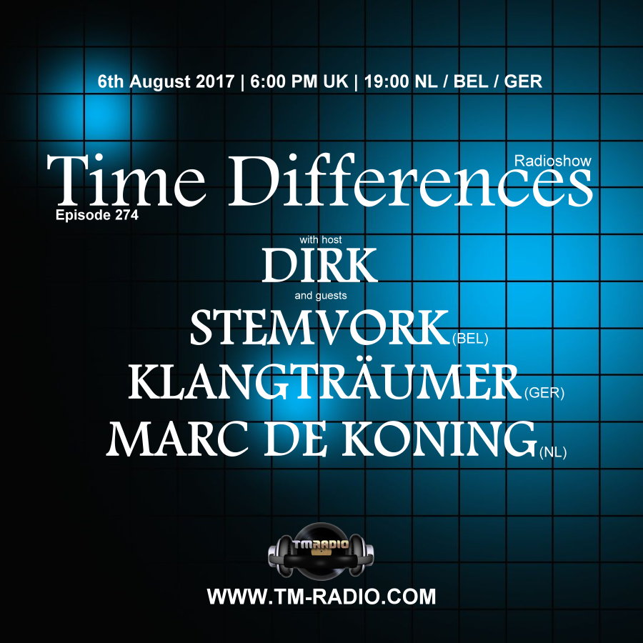 download → Dirk, Klangtraeumer, Marc De Koning, Stemvork - Time Differences 274 on TM Radio - 06-Aug-2017 download → Dirk, Klangtraeumer, Marc De Koning, Stemvork - Time Differences 274 on TM Radio - 06-Aug-2017