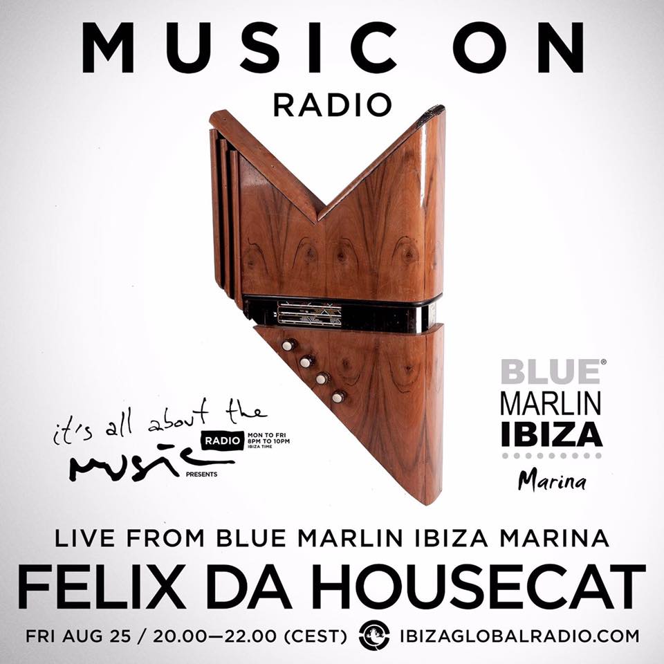 download → Felix Da Housecat - Music On, Its All about the Music on Ibiza Global Radio - 25-Aug-2017 download → Felix Da Housecat - Music On, Its All about the Music on Ibiza Global Radio - 25-Aug-2017