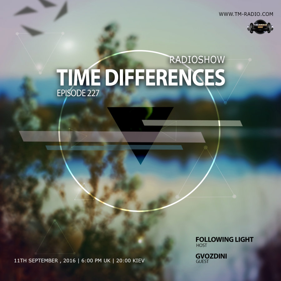download → Following Light, Gvozdini - Time Differences 227 on TM-Radio - 11-Sep-2016 download → Following Light, Gvozdini - Time Differences 227 on TM-Radio - 11-Sep-2016