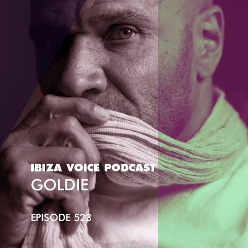 download → Goldie - Ibiza Voice Podcast 523 - 23-Jul-2017 download → Goldie - Ibiza Voice Podcast 523 - 23-Jul-2017