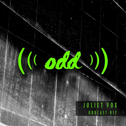 download → Juliet Fox - oddCAST 017 - 17-Mar-2017 download → Juliet Fox - oddCAST 017 - 17-Mar-2017