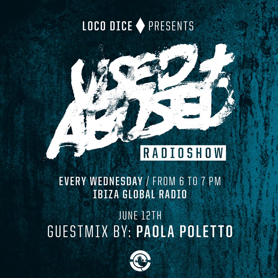download → Loco Dice - USED+ABUSED Radio Show 002 (Paola Poletto Guestmix) - 12-Jun-2013