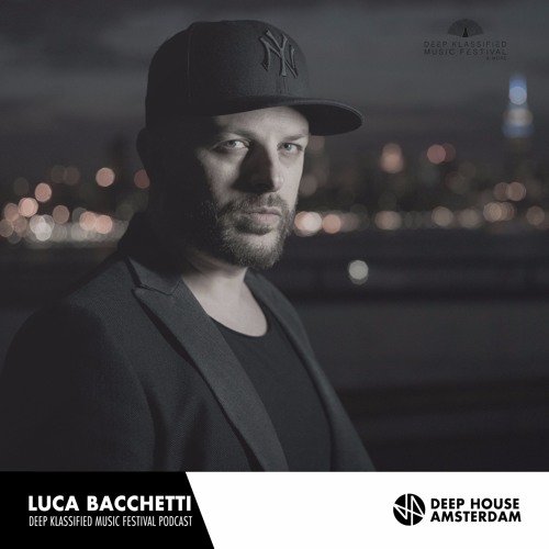 download → Luca Bacchetti - Deep Klassified Music Festival Podcast - July 2017 download → Luca Bacchetti - Deep Klassified Music Festival Podcast - July 2017