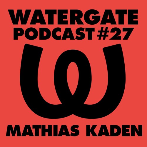 download → Mathias Kaden - Watergate Podcast 027 - 27-Sep-2017 download → Mathias Kaden - Watergate Podcast 027 - 27-Sep-2017