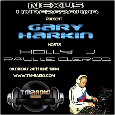 download → Paul le Clercq, Holly J, Gary Harkin - Nexus Underground on TM Radio - 24-Jun-2017