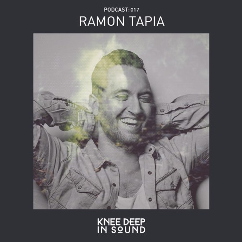 download → Ramon Tapia - Knee Deep In Sound Podcast 017 - 17-Apr-2017 download → Ramon Tapia - Knee Deep In Sound Podcast 017 - 17-Apr-2017