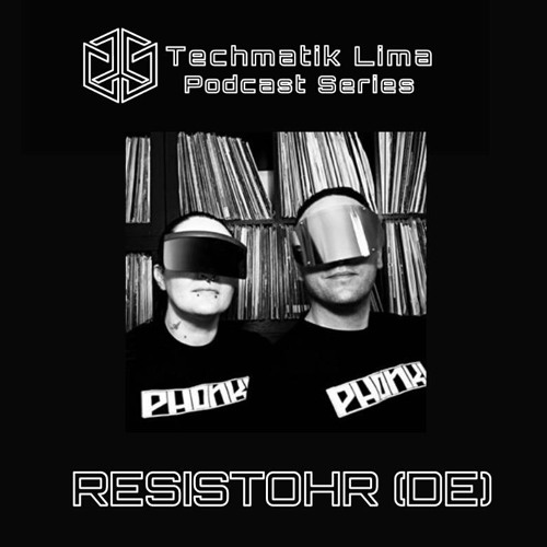 download → Resistohr - Techmatik Podcast (Lima) - June 2017 download → Resistohr - Techmatik Podcast (Lima) - June 2017