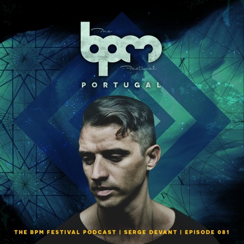 download → Serge Devant - The BPM Festival Podcast 081 - August 2017 download → Serge Devant - The BPM Festival Podcast 081 - August 2017