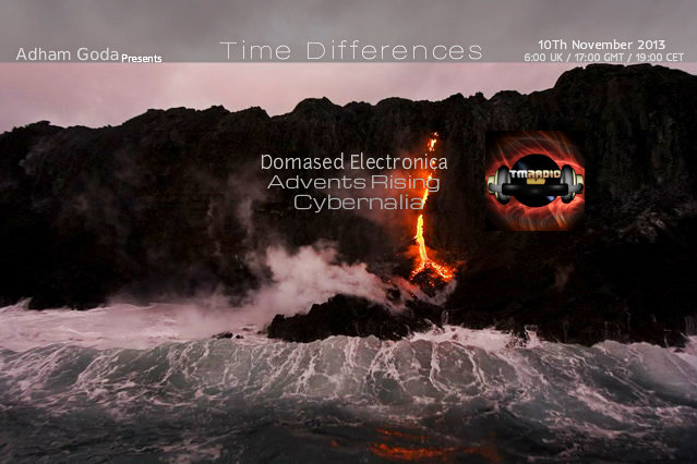 download → Adham Goda, Domased Electronica, Cybernalia, Advent's Rising - Time Differences 103 on TM Radio - 10-Nov-2013 download → Adham Goda, Domased Electronica, Cybernalia, Advent's Rising - Time Differences 103 on TM Radio - 10-Nov-2013