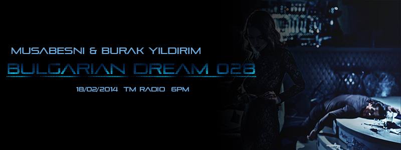 download → Musabesni, Burak YILDIRIM - Bulgarian Dream 28 on TM RADIO - 18-Feb-2014 download → Musabesni, Burak YILDIRIM - Bulgarian Dream 28 on TM RADIO - 18-Feb-2014