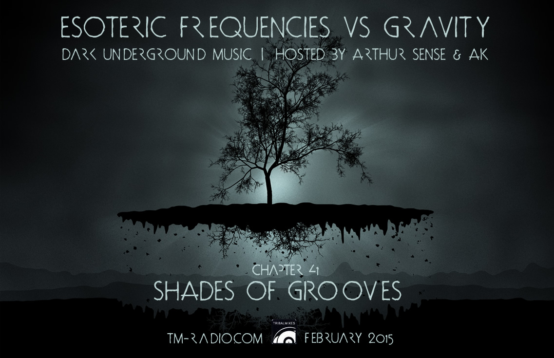 download → Arthur Sense, AK - Esoteric Frequencies vs Gravity 041: Shades of Grooves (3hrs Special) on TM Radio - February 2015 download → Arthur Sense, AK - Esoteric Frequencies vs Gravity 041: Shades of Grooves (3hrs Special) on TM Radio - February 2015