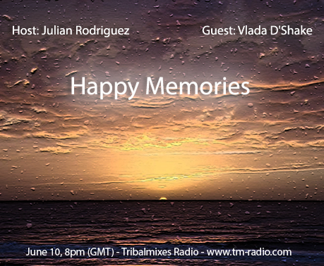 download → Julian Rodriguez, Vlada D'Shake - Happy Memories 056 on TM Radio - 10-Jun-2013