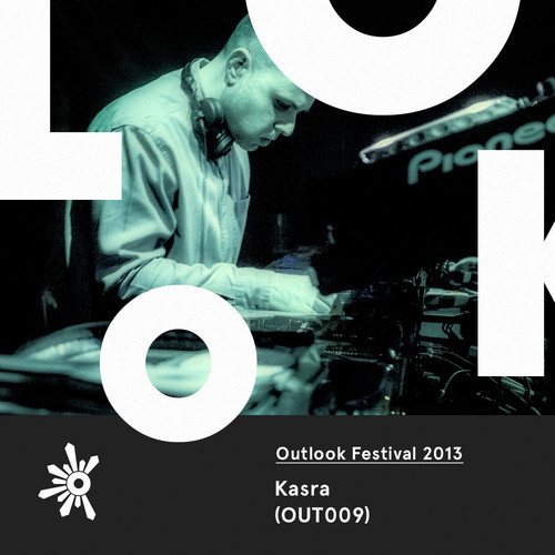 download → Kasra - Outlook Festival Podcast 009 - 23-May-2013
