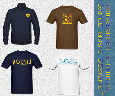 Tribalmixes T-Shirts and General Dance Music Designs Tribalmixes T-Shirts and General Dance Music Designs