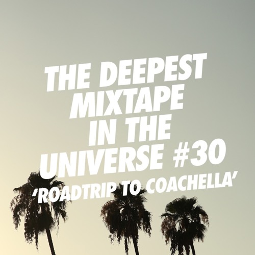 download → Sander Kleinenberg - The Deepest Mixtape In the Universe 30 (road trip to Coachella) - 13-Apr-2019